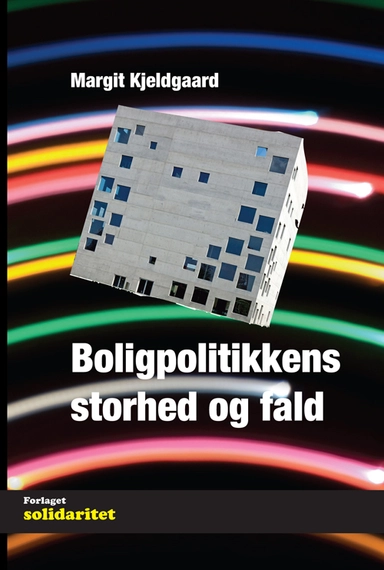 Boligpolitikkens storhed og fald