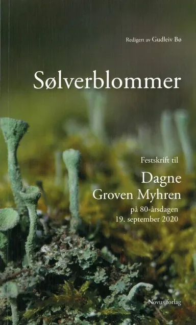 Sølverblommer : festskrift til Dagne Groven Myhren på 80-årsdagen 19. september 2020