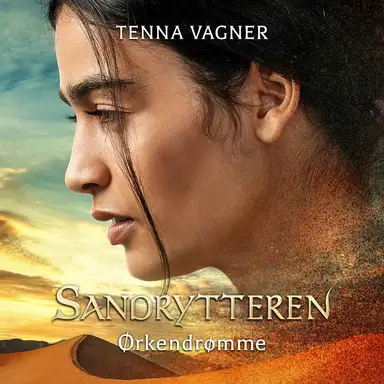 Sandrytteren #1: Ørkendrømme