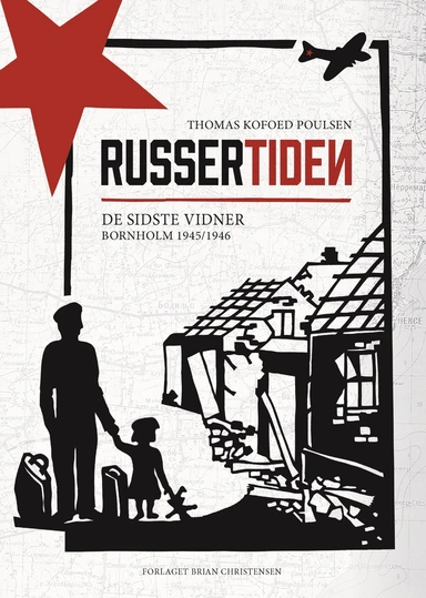 Russertiden - De sidste vidner - Bornholm 1945/1946