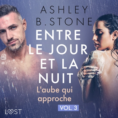 Entre le jour et la nuit 3 : L'aube qui approche - Une nouvelle érotique