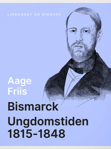 Bismarck. Ungdomstiden 1815-1848
