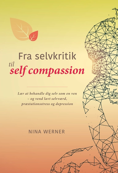 Fra selvkritik til self compassion