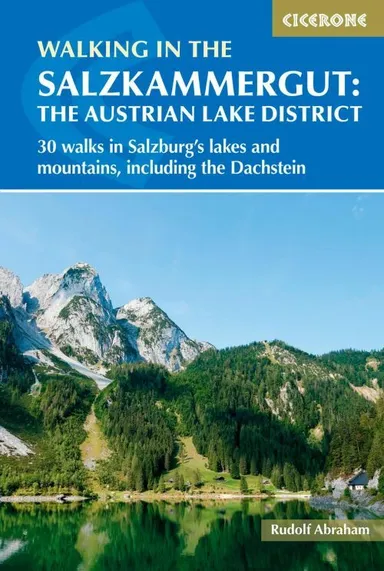 Walking in the Salzkammergut: the Austrian Lake District: 30 walks in Salzburg's lakes and mountains