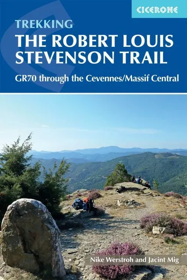 Trekking the Robert Louis Stevenson Trail: The GR70 through the Cevennes/Massif Central