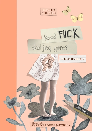 Bellas dagbog 2: Hvad fuck skal jeg gøre?
