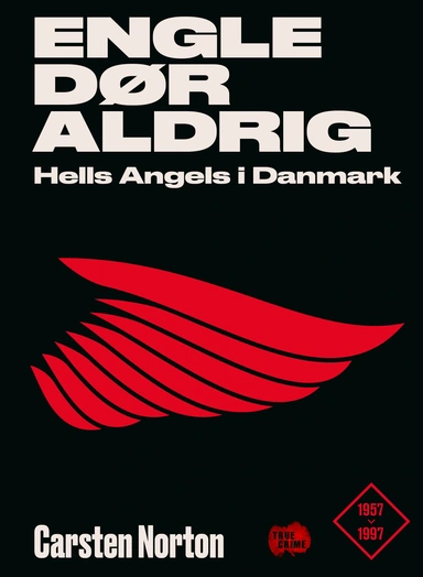 Engle dør aldrig - Hells Angels i Danmark 1957-1997