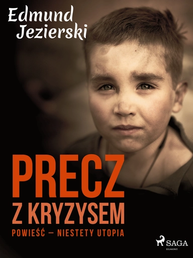 Precz z kryzysem. Powieść – niestety utopia