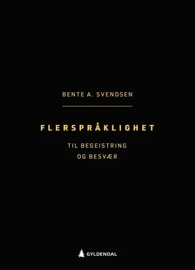 Flerspråklighet : til begeistring og besvær