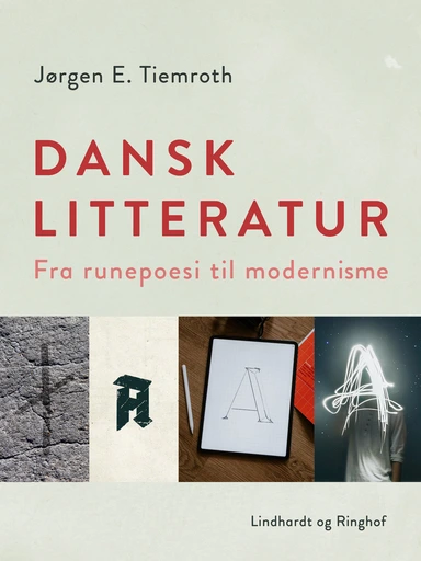 Dansk litteratur. Fra runepoesi til modernisme