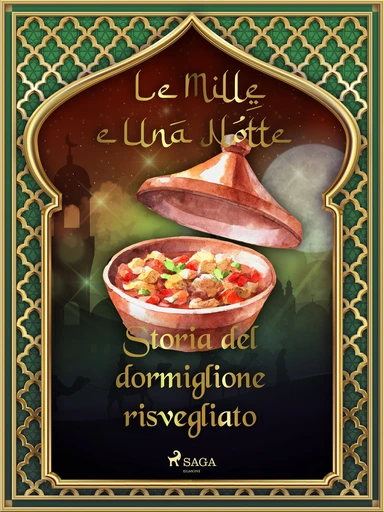 Storia del dormiglione risvegliato (Le Mille e Una Notte 52)