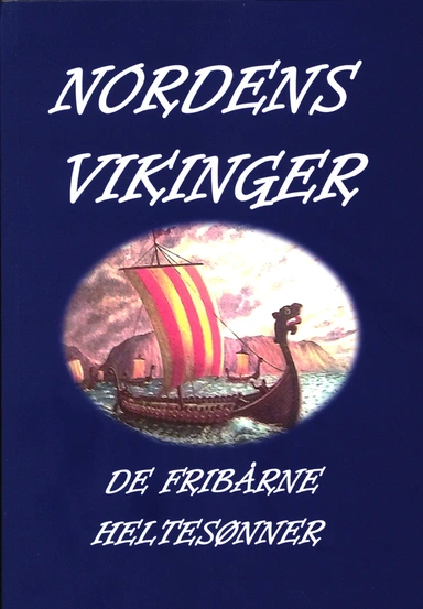 NORDENS VIKINGER - DE FRIBÅRNE HELTESØNNER