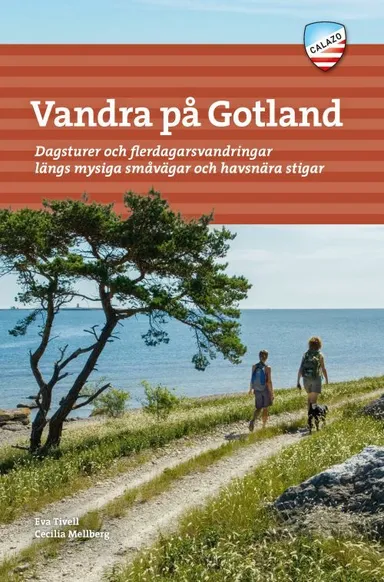 Vandra på Gotland : dagsturer och flerdagsvandringar längs mysiga småvägar och havsnära stigar
