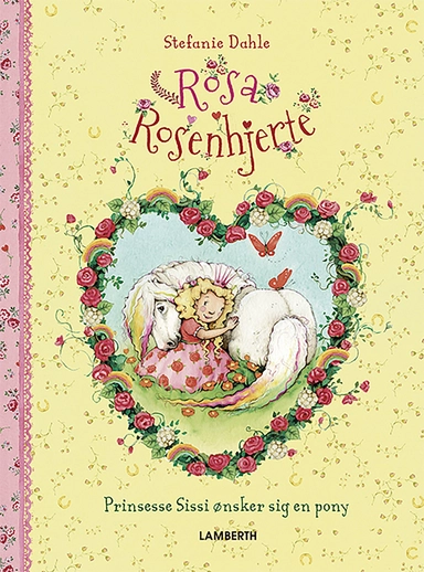 Rosa Rosenhjerte - Prinsesse Sissi ønsker sig en pony