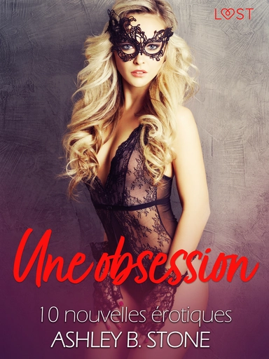 Une obsession - 10 nouvelles érotiques