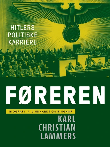 Føreren. Hitlers politiske karriere