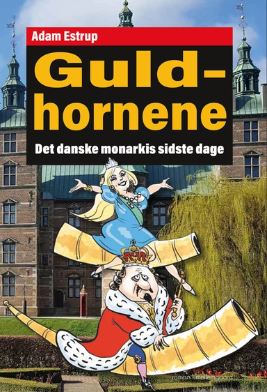 Guldhornene - det danske monarkis sidste dage