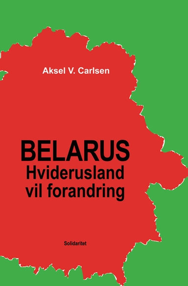 Belarus – Hviderusland vil forandring