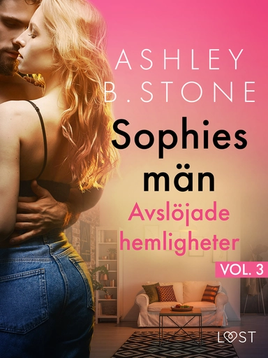 Sophies män Vol. 3: Avslöjade hemligheter – erotisk novell