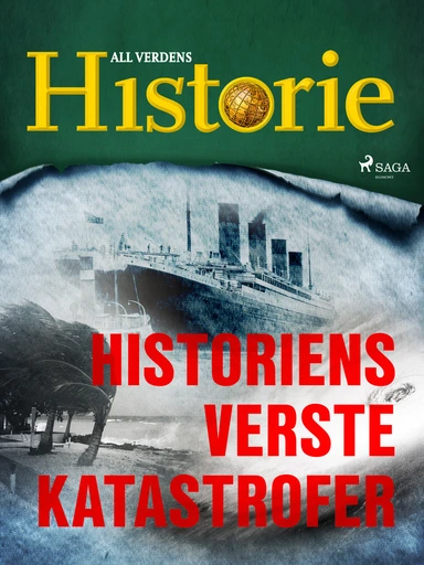 Historiens verste katastrofer