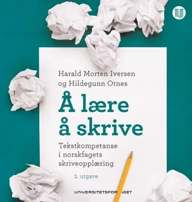 Å lære å skrive : tekstkompetanse i norskfagets skriveopplæring