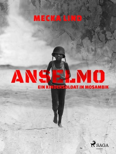 Anselmo - Ein Kindersoldat in Mosambik