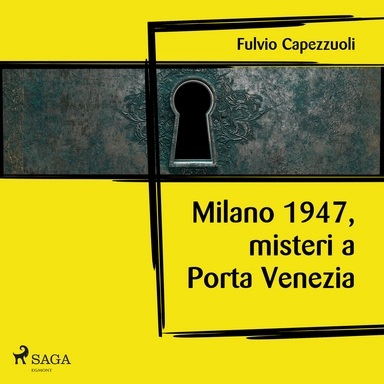 Milano, 1947, misteri a Porta Venezia