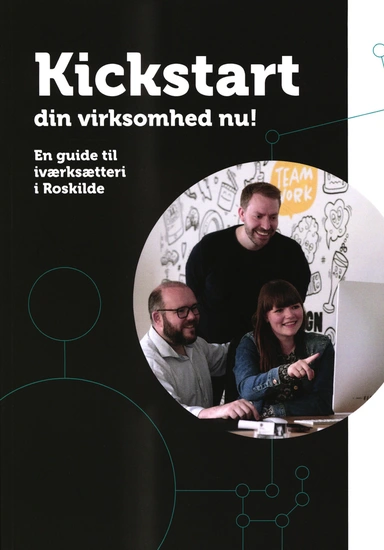 Kickstart din virksomhed nu! En guide til iværksætteri i Roskilde