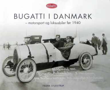 BUGATTI I DANMARK - motorsport og luksusbiler før 1940
