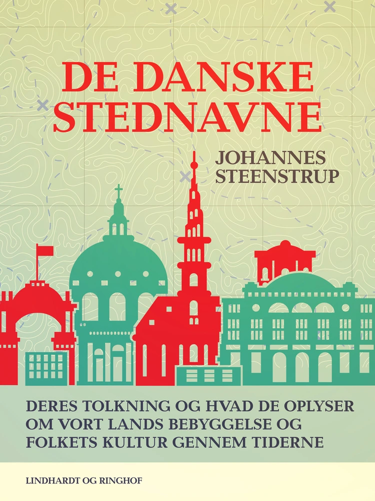 Billede af De danske stednavne. Deres tolkning og hvad de oplyser om vort lands bebyggelse og folkets kultur ge