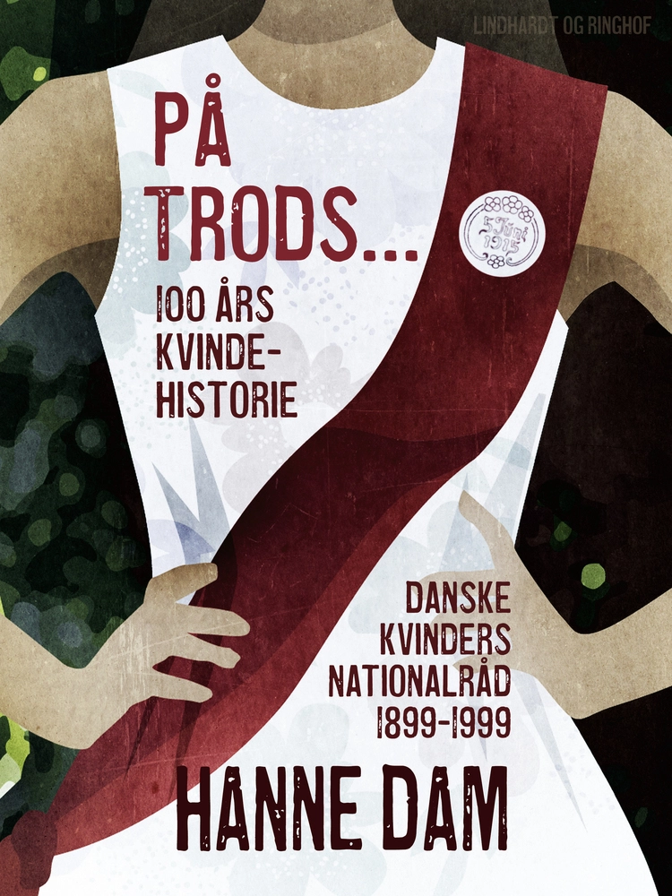 Billede af På trods... 100 års kvindehistorie. Danske Kvinders Nationalråd 1899-1999