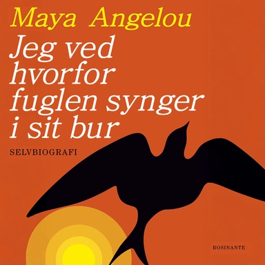 Jeg ved hvorfor fuglen synger i sit bur