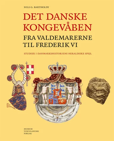 Det danske kongevåben fra Valdemarerne  til Frederik VI