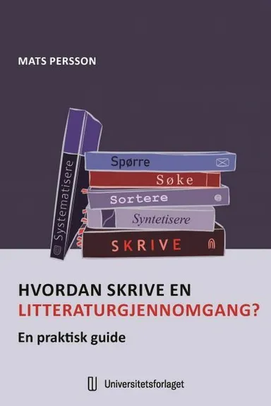 Hvordan skrive en litteraturgjennomgang? : en praktisk guide