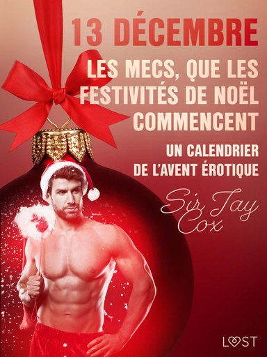 13 décembre : Les mecs, que les festivités de Noël commencent – Un calendrier de l’Avent érotique