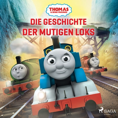 Thomas und seine Freunde - Die Geschichte der mutigen Loks