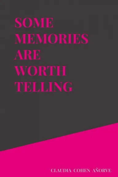 SOME MEMORIES ARE WORTH TELLING