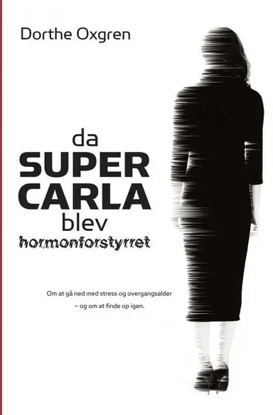 Da Super Carla blev hormonforstyrret