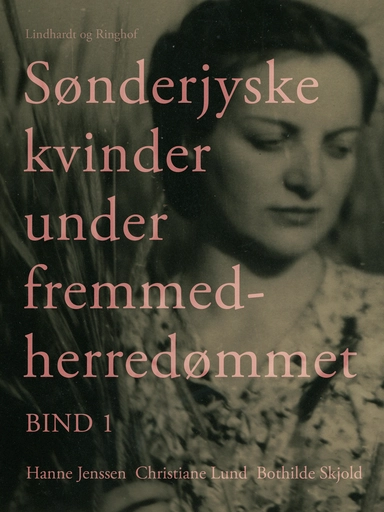 Sønderjyske kvinder under fremmedherredømmet. Bind 1