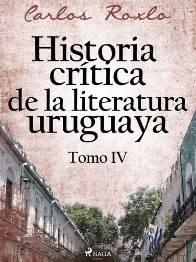 Historia crítica de la literatura uruguaya. Tomo IV