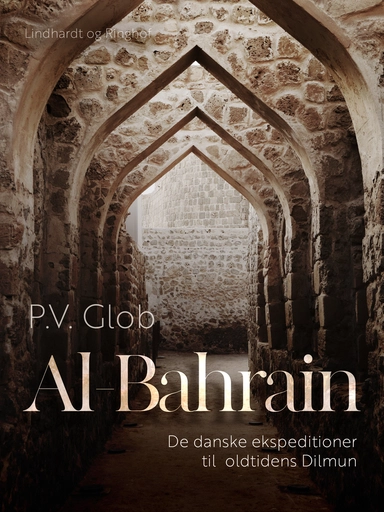 Al-Bahrain. De danske ekspeditioner til oldtidens Dilmun