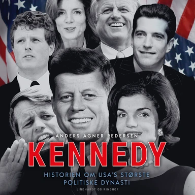 Kennedy - Historien om USA's største politiske dynasti