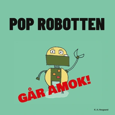 POP ROBOTTEN GÅR AMOK!