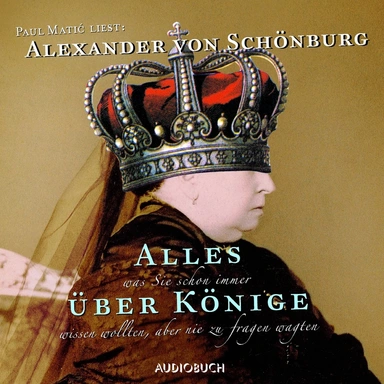 Alles was Sie schon immer über Könige wissen wollten, aber nie zu fragen wagten