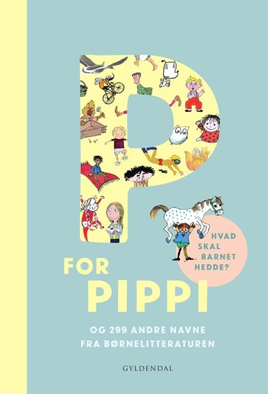 P for Pippi - og 299 andre navne fra børnelitteraturen