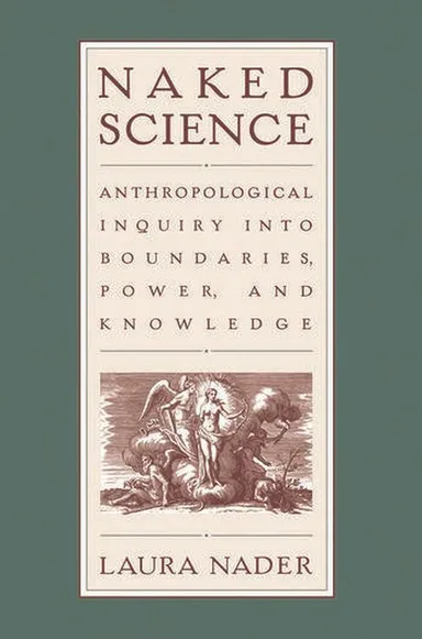Naked Science: Anthropological Inquiry into Boundaries, Power, and Knowledge
