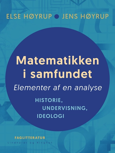 Matematikken i samfundet. Elementer af en analyse. Historie, undervisning, ideologi