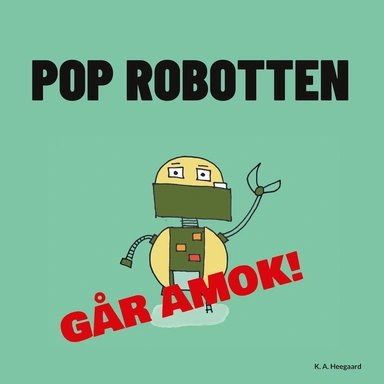 POP ROBOTTEN GÅR AMOK!