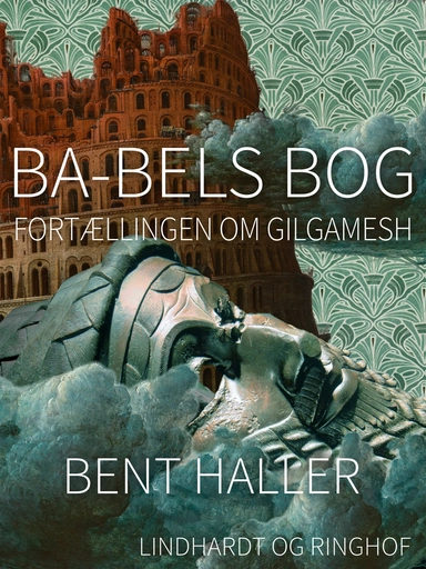 Ba-bels Bog. Fortællingen om Gilgamesh