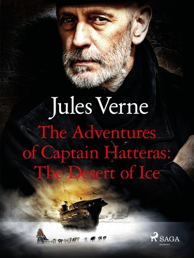 The Adventures of Captain Hatteras: The Desert of Ice